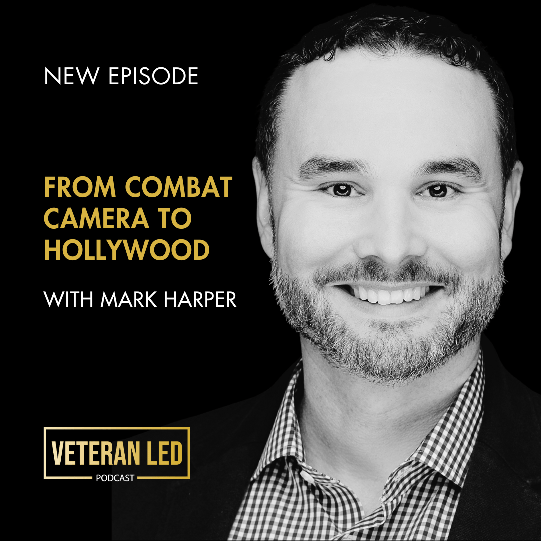 Ep. 81: From Combat Camera to Hollywood: Mark Harper’s Journey in Military and Entertainment