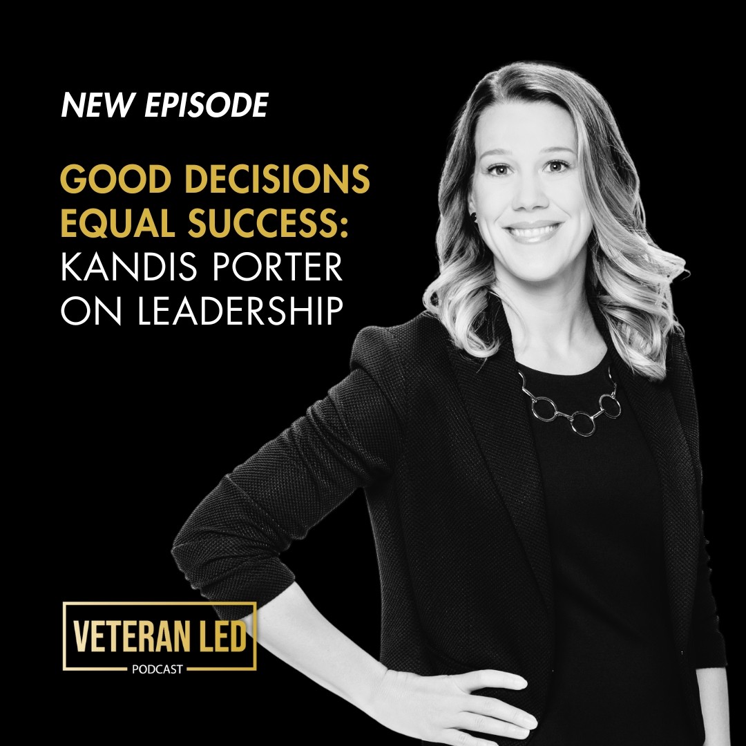 Ep. 87: Good Decisions Equal Success: Kandis Porter on Leadership