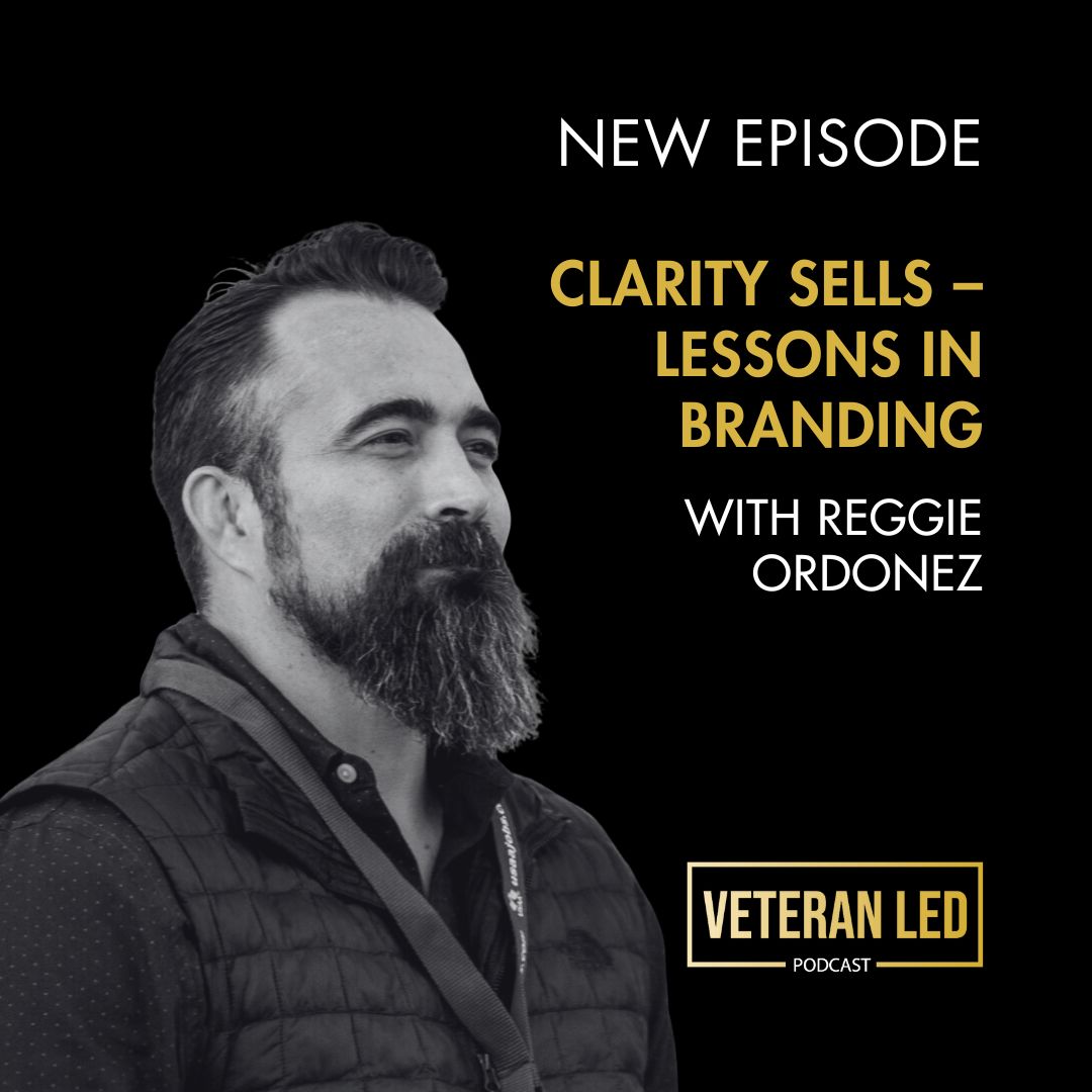 Ep. 99: Clarity Sells – Lessons in Branding with Reggie Ordonez