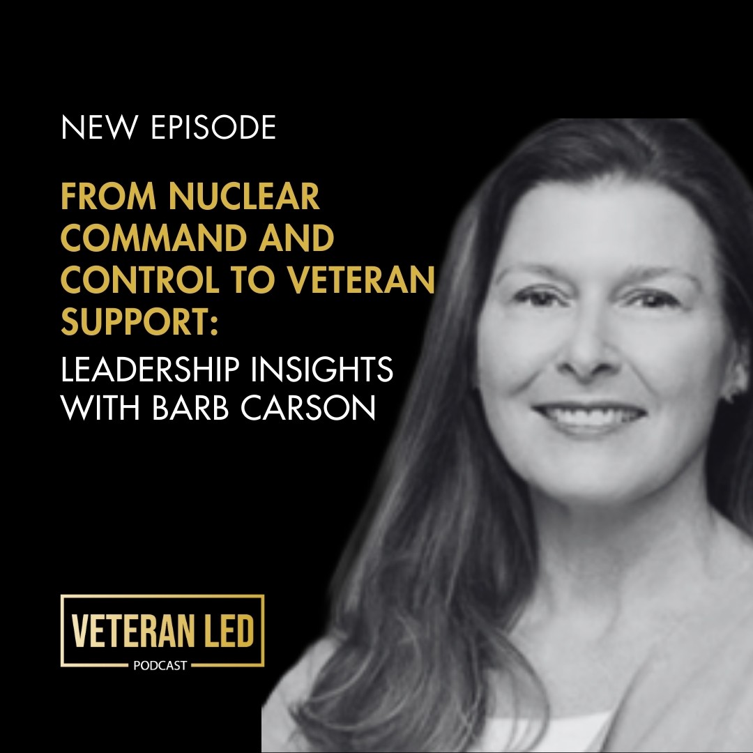 Ep. 110: From Nuclear Command and Control to Veteran Support: Leadership Insights with Barb Carson